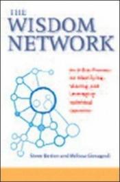 book cover of The Wisdom Network: An 8-Step Process for Identifying, Sharing, and Leveraging Individual Expertise by Steve Benton