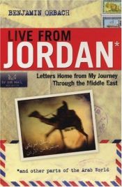 book cover of Live From Jordan: Letters Home From My Journey Through the Middle East by Benjamin Orbach