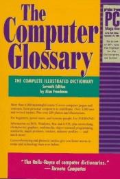 book cover of Computer Glossary: The Complete Illustrated Dictionary (With CD-ROM) by Alan Freedman