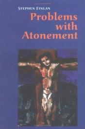 book cover of Problems With Atonement: The Origins Of, And Controversy About, The Atonement Doctrine by Stephen Finlan