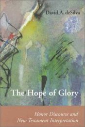 book cover of The Hope of Glory: Honor Discourse and New Testament Interpretation by David Arthur Desilva