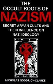 book cover of Okultní koøeny nacismu : tajné árijské kulty a jejich vliv na nacistickou ideologii by Nicholas Goodrick-Clarke