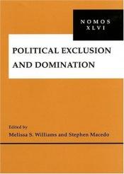 book cover of Political Exclusion And Domination (Nomos) by Melissa S. Williams