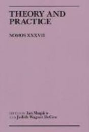 book cover of Theory and Practice: Nomos Xxxvii (Nomos (Paperback)) by Ian Shapiro