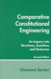 book cover of Comparative constitutional engineering by Giovanni Sartori