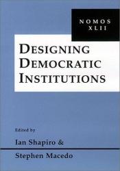 book cover of Designing Democratic Institutions: Nomos XLII (Nomos) by Ian Shapiro