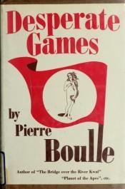 book cover of Desperate Games by Pierre Boulle