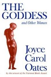 book cover of The Goddess and Other Women by Joyce Carol Oates