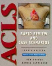 book cover of Acls: Rapid Review & Case Scenarios by Ken Grauer