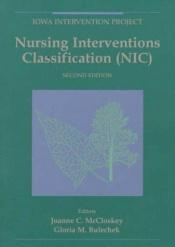 book cover of Nursing Interventions Classification (NIC) (Nursing Interventions Classification) by Gloria M. Bulechek