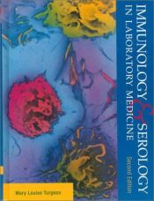 book cover of Immunology & Serology in Laboratory Medicine (IMMUNOLOGY & SEROLOGY IN LABORATORY MEDICINE ( TURGEON)) by Mary Louise Turgeon