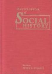 book cover of Encyclopedia of social history by Peter Stearns