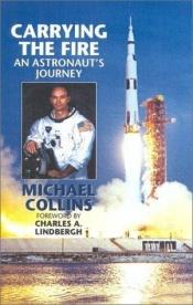 book cover of Collins, Michael: Carrying the Fire by Charles A. Lindbergh|Michael Collins