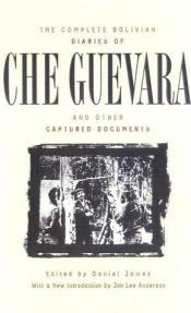 book cover of The complete Bolivian diaries of Ché Guevara : and other captured documents by Ερνέστο Τσε Γκεβάρα