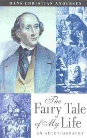 book cover of The fairy tale of my life : an autobiography by Hans Christian Andersen