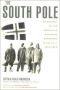 The South Pole: An Account of the Norwegian Antarctic Expedition in the "Fram" 1910-1912 2 Volumes