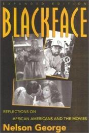 book cover of Blackface; reflections on African-Americans and the movies by Nelson George