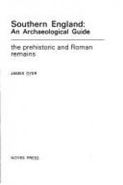 book cover of Southern England: An Archaeological Guide by James Dyer