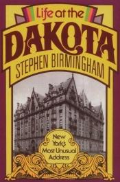 book cover of Life at the Dakota by Stephen Birmingham
