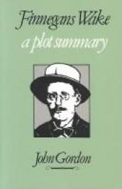 book cover of Finnegans Wake: A Plot Summary (Irish Studies Series) by John Gordon