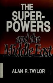 book cover of The Superpowers and the Middle East (Contemporary Issues in the Middle East Series) by Alan R. Taylor