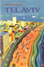 book cover of Tel Aviv: Mythography of a City (Space, Place, and Society) by Maoz Azaryahu