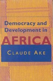 book cover of Democracy and development in Africa by Claude Ake