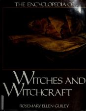 book cover of The encyclopedia of witches and witchcraft by Rosemary Ellen Guiley