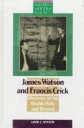 book cover of James Watson & Francis Crick : discovery of the double helix and beyond by David E. Newton