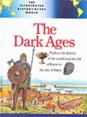 book cover of The Dark Ages (Illustrated History of the World) by Tony Gregory