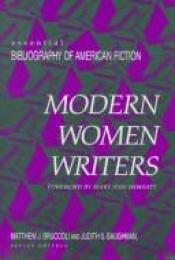 book cover of Modern Women Writers by Matthew J. Bruccoli