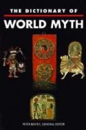 book cover of The Hutchinson Dictionary of World Myth by Roy Willis