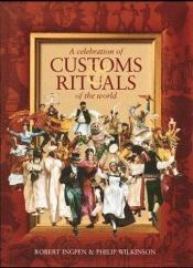 book cover of A celebration of customs & rituals of the world by Robert Ingpen