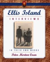 book cover of Ellis Island interviews by Peter Morton Coan