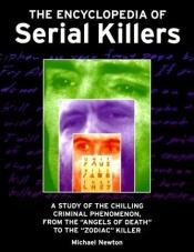 book cover of Encyclopedia of Serial Killers, the by Jaques Buval|Michael Newton