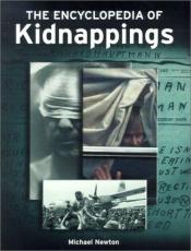 book cover of The Encyclopedia of Kidnappings (Facts on File Crime Library) by Michael Newton