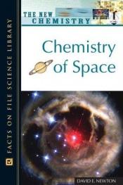 book cover of Chemistry of Space (New Chemistry) by David E. Newton