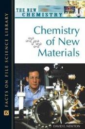 book cover of Chemistry of New Materials (New Chemistry) by David E. Newton
