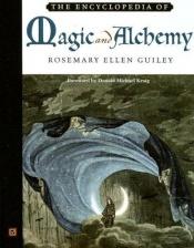 book cover of The Encyclopedia of Magic And Alchemy by Rosemary Ellen Guiley