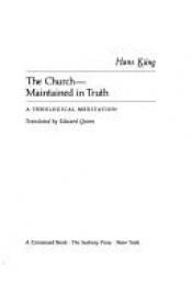 book cover of The Church: Maintained in Truth by Hans Küng
