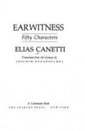 book cover of Earwitness: Fifty characters (A Continuum book) by エリアス・カネッティ