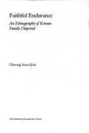 book cover of Faithful Endurance: An Ethnography of Korean Family Dispersal by Choong Soon Kim