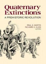book cover of Quaternary Extinctions: A Prehistoric Revolution by Paul S. Martin