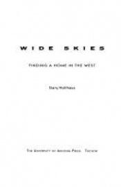 book cover of Wide Skies: Finding a Home in the West by Gary H. Holthaus