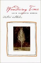 book cover of Wandering Time: Western Notebooks (Camino Del Sol) by Luís Alberto Urrea