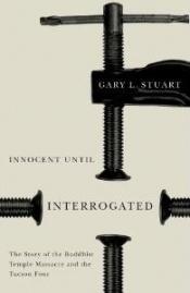 book cover of Innocent until interrogated : the story of the Buddhist temple massacre and the Tucson four by Gary L. Stuart