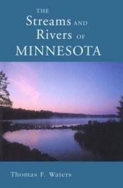 book cover of Streams and Rivers of Minnesota by Thomas F. Waters