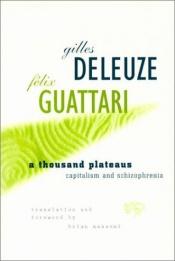 book cover of A Thousand Plateaus: Capitalism and Schizophrenia(1S) by Félix Guattari|Gilles Deleuze