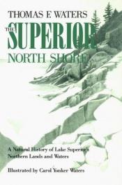 book cover of The Superior North Shore by Thomas F. Waters