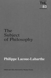 book cover of The Subject of Philosophy (Theory and History of Literature) by Philippe Lacoue-Labarthe
